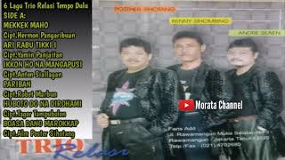 Download lagu Lagu Lagu  Batak Terpopuler Tempoe Dulu - TRIO RELASI ( SIDE A ) mp3