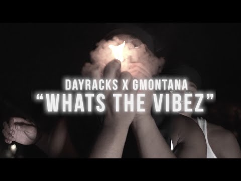 DayRacks X GMontana - “WHATS THE VIBEZ“ (Official Music Video)