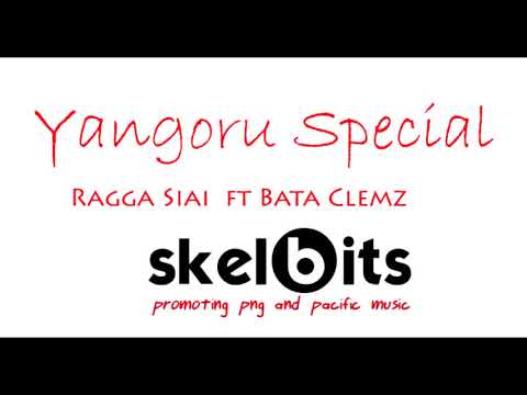 Yangoru Special - Ragga Siai  ft Bata Clemz - PNG MUSIC