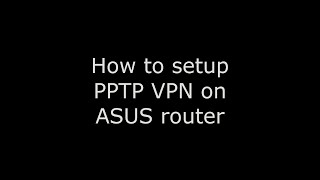 PPTP VPN server on ASUS router