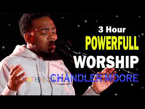 Best of Maverick City Music - Chandler Moore - Endless Worship - Spontaneous Worship - Meditation