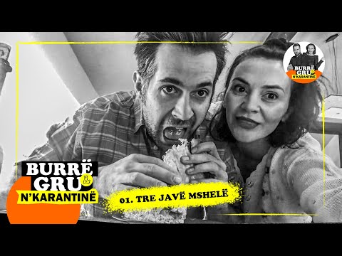 Burrë e Gru | 01 | Tre javë mshelë