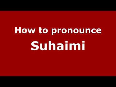 How do you say Suhaimi in Malaysia (Malay)? - PronounceNames.com