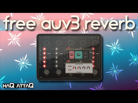 Free AUv3 Reverb apps for iPad and iPhone | haQ attaQ