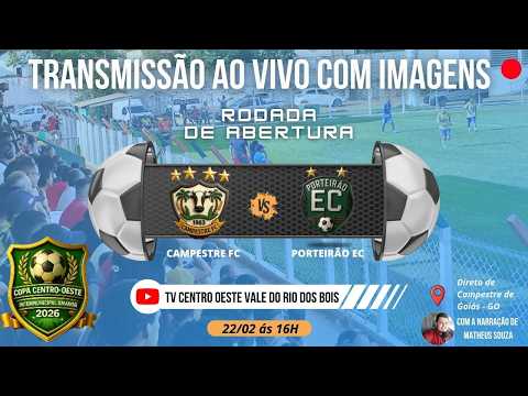 CAMPESTRE FC X PORTEIRÃO EC - AO VIVO NA COPA CENTRO OESTE VALE DO RIO DOS BOIS AMADOR 1ª RODADA