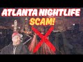 Do NOT Fall For This Atlanta Nightlife Scam They Have Lost Their Minds
