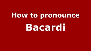 How to pronounce Bacardi
