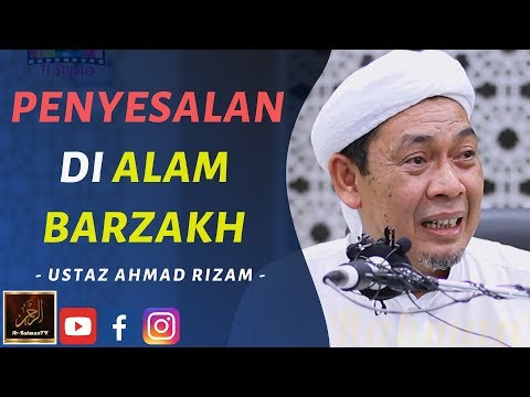 Ustaz Ahmad Rizam - PENYESALAN DI ALAM BARZAKH