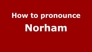 How to pronounce Norham