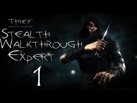 Thief: Deadly Shadows - Stealth Walkthrough - Expert - 100% Loot - Part 1 - Mission 1 Checking In