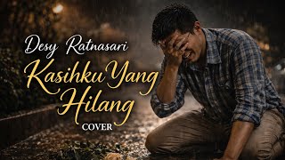 Download lagu DESY RATNASARI - KASIHKU YANG HILANG ( COVER ) mp3