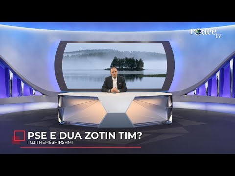 Ky është Zoti im | 15. Pse e dua Zotin tim? (I Gjithëmëshirshmi) - Enis Rama