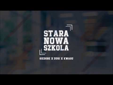 Giedobe x Dugi x KWASu - Stara Nowa Szkoła