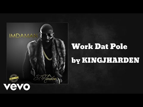 KINGJHARDEN - Work Dat Pole (AUDIO)