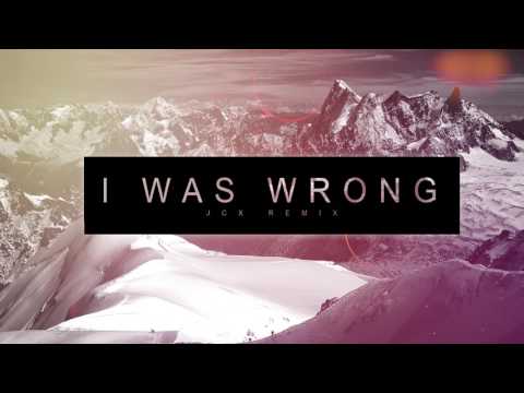 ARIZONA - I Was Wrong (JCX Remix)