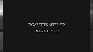 Cigarettes After Sex - Opera House (Lyrics) (Letra) (Español)