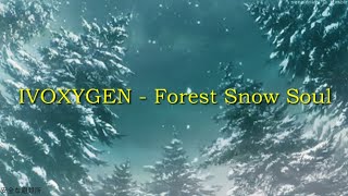 IVOXYGEN - Forest Snow Soul (lyrics)
