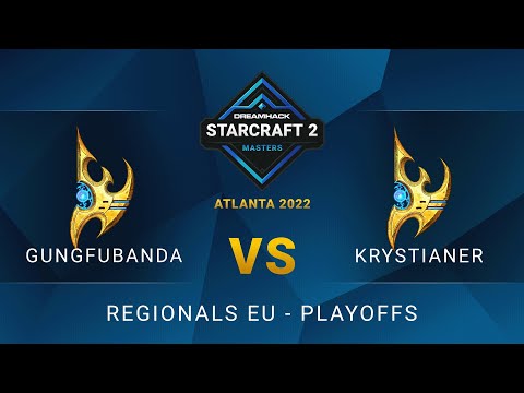 SC2 - GunGFuBanDa vs Krystianer - DreamHack SC2 Masters: Atlanta 2022 - Playoffs - EU
