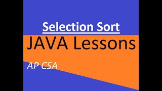 AP CSA Unit 7 Selection Sort