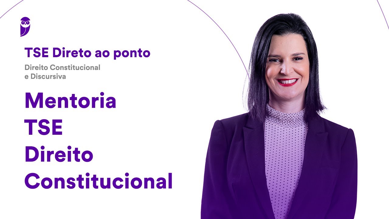 TSE Direto ao ponto: Direito Constitucional e Discursiva - Prof. Nelma Fontana