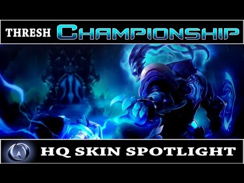 League of Legends: Championship Thresh (HQ Skin Spotlight)