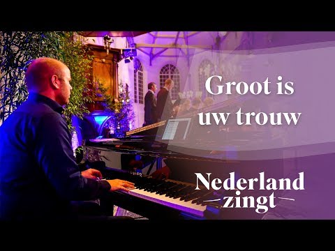 Groot is Uw trouw - Nederland Zingt
