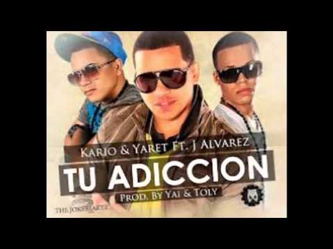 Tu Adiccion- Kario y Yaret Ft J Alvarez  Reggaeton 2012