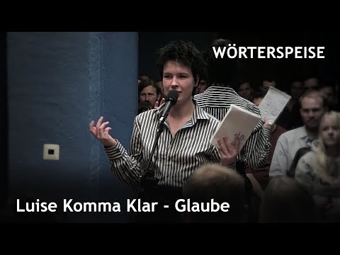 Luise Komma Klar - Glaube (Wörterspeise - Nov. 2017)
