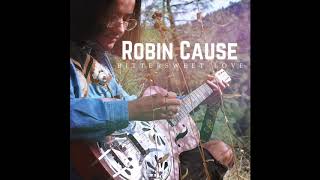 Robin Cause- Bittersweet Love