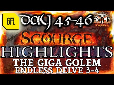 Path of Exile 3.16: SCOURGE DAY # 45-46 Highlights ENDLESS DELVE DAY 3-4, THE GIGA GOLEM and more...