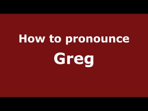 How to Pronounce Greg - PronounceNames.com
