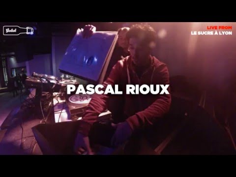 Pascal Rioux • Vinyl Set • Le Sucre (Lyon) • Le Mellotron