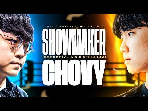 CHOVY VS SHOWMAKER - UPPER BRACKET LCK PLAYOFFS KICKS OFF - LCK CUP 2026