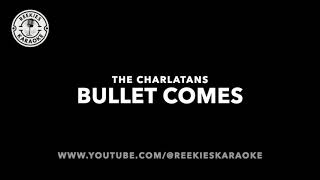 The Charlatans | Bullet Comes | Karaoke