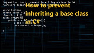 How to prevent inheriting a base class in C# | Learn advanced Object Oriented Programming