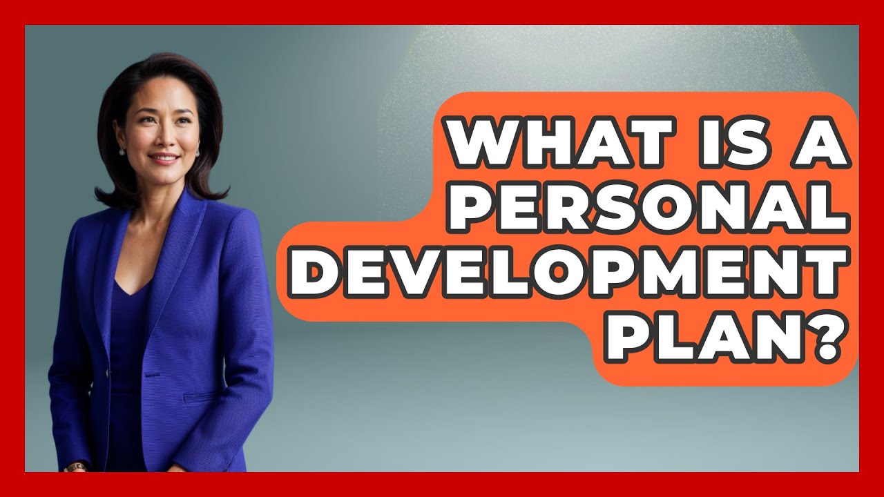 What Is A Personal Development Plan? - The Personal Growth Path