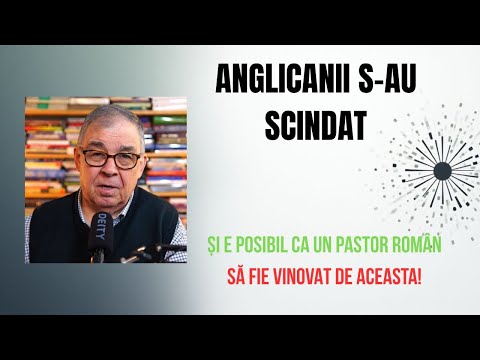 PC(389) - Anglicanii s-au scindat (și e posibil ca un pastor român să fie vinovat de aceasta!)