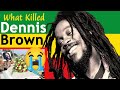 What They Never Tell You About The Death Of Dennis Brown. The Sad End Of  Reggae Crown Prince