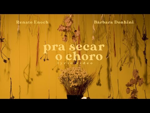 Renato Enoch, Bárbara Donhini - Pra secar o choro (Lyric Video Oficial)