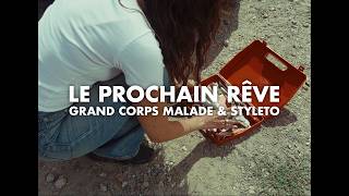 Grand Corps Malade, Styleto - Le Prochain Rêve