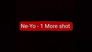 Ne-Yo - 1 More shot