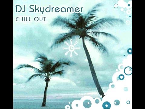Dj Skydreamer - Chill Out