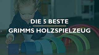 Die 5 Beste Grimms Holzspielzeug Test
