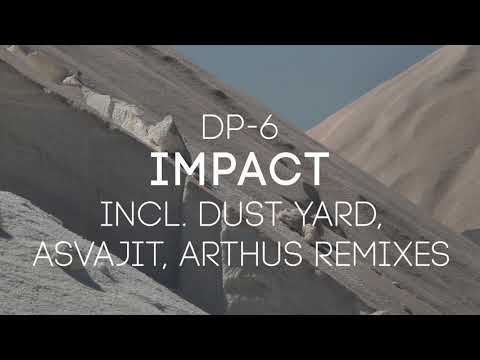 DP-6 - Impact (Dust Yard Remix)
