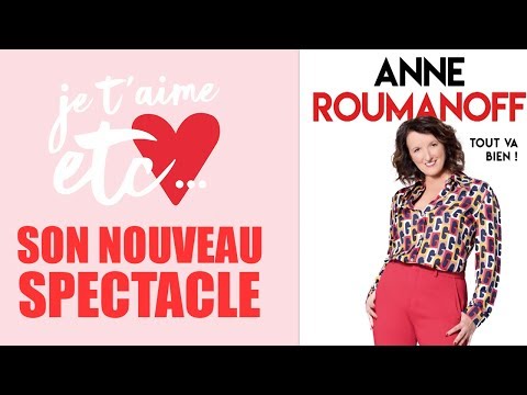 Le nouveau spectacle de Anne Roumanoff - Je t’aime etc