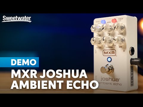 MXR Joshua Ambient Echo: Decades of Delay in One Soundscape Stompbox