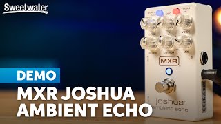 Video thumbnail for MXR Joshua Ambient Echo: Decades of Delay in One Soundscape Stompbox by Sweetwater