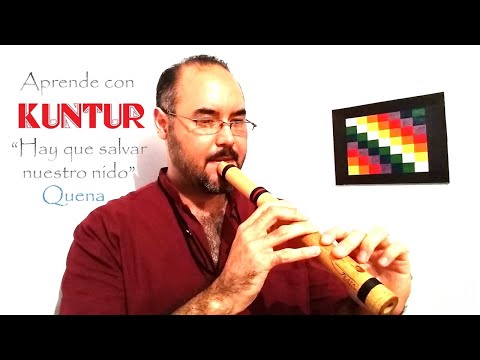Aprende a tocar "Hay que salvar nuestro nido" con KUNTUR. Parte 1/2 (Quena).