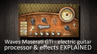 Video thumbnail for Waves Maserati GTi (electric guitar processor & effects) EXPLAINED by Andrei Martinez Agras