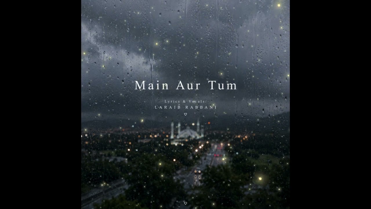 Main aur Tum Laraib Rabbani